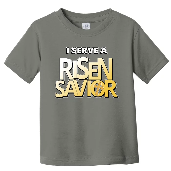 I Serve A Risen Savior Christian Faith Toddler T-Shirt