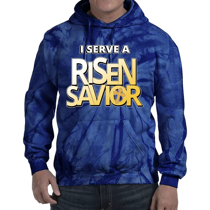 I Serve A Risen Savior Christian Faith Tie Dye Hoodie