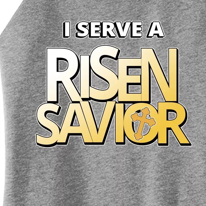 I Serve A Risen Savior Christian Faith Women’s Perfect Tri Rocker Tank