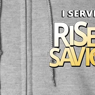 I Serve A Risen Savior Christian Faith Full Zip Hoodie