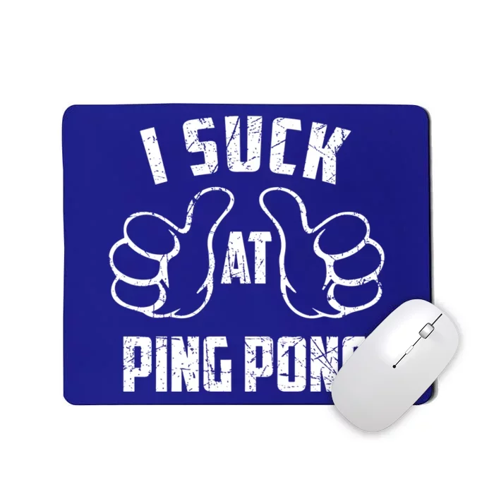 I Suck At Ping Pong Sarcastic Ping Pong Loser Gift Mousepad