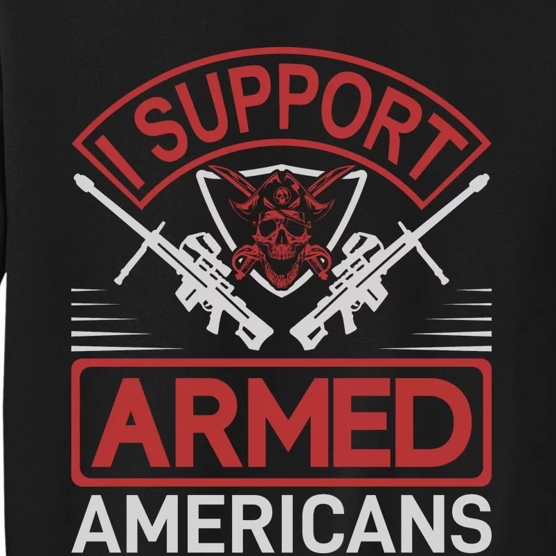 I Support Armed Americans Tall Sweatshirt