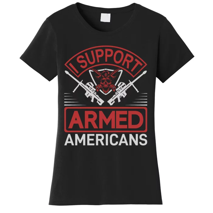 I Support Armed Americans Women's T-Shirt