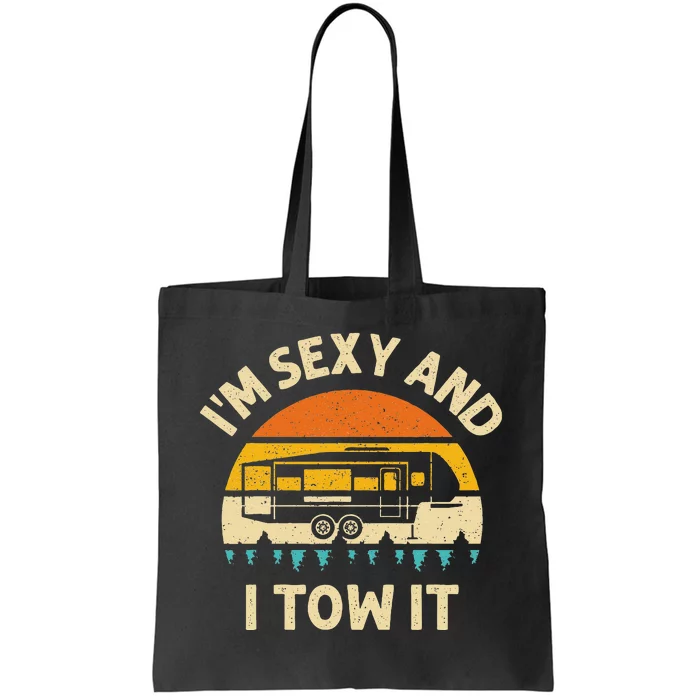 Im Sexy And I Tow It Camper RV Tote Bag