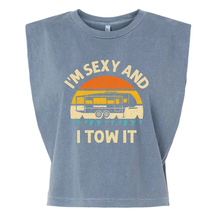 Im Sexy And I Tow It Camper RV Garment-Dyed Women's Muscle Tee