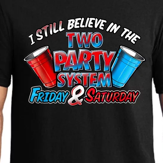 I Still Believe In The Two Party System Friday And Saturday Pajama Set