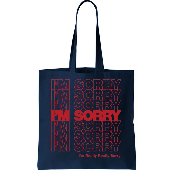 I'm Sorry Bag Tote Bag