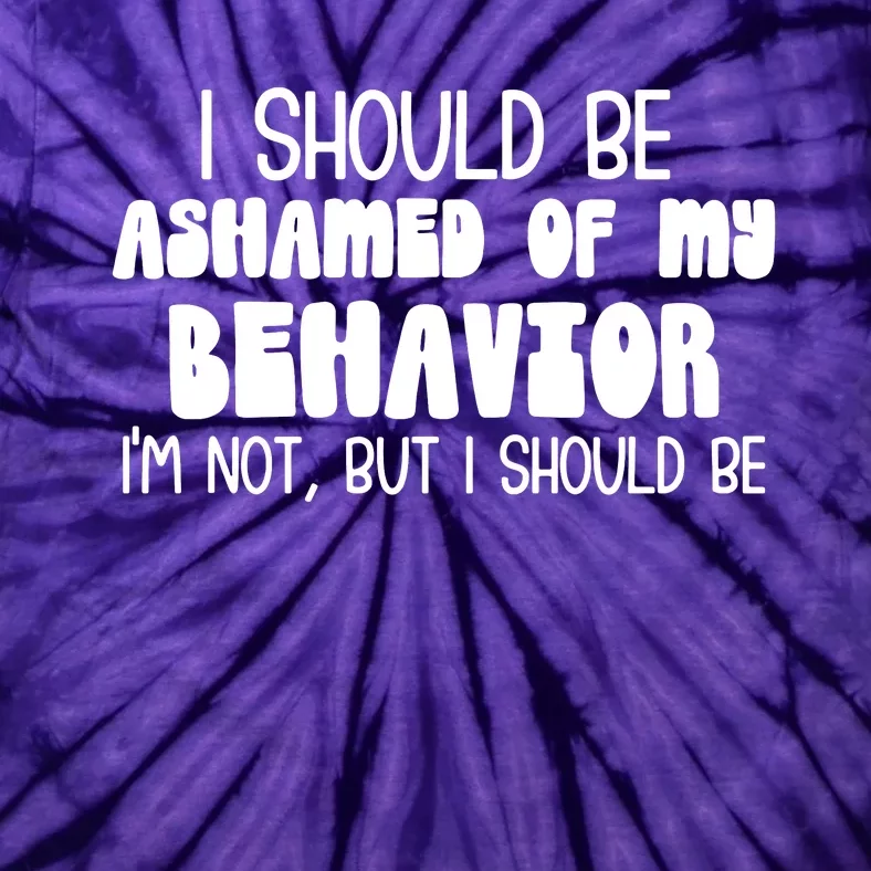 I Should Be Ashamed Tie-Dye T-Shirt