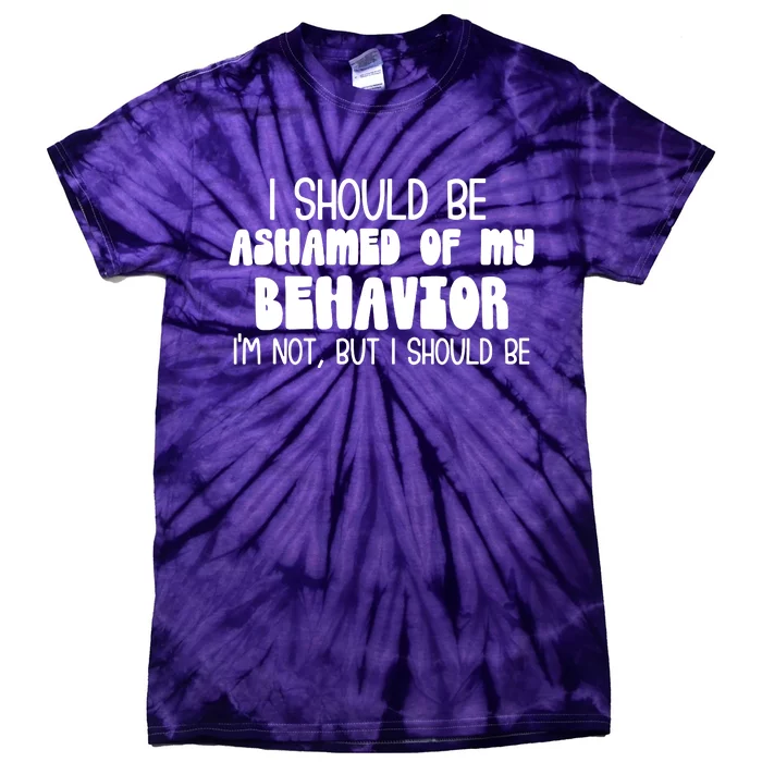 I Should Be Ashamed Tie-Dye T-Shirt