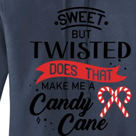 I'm Sweet But Twisted Does That Make Me A Candy Cane Gift Women's Pullover Hoodie