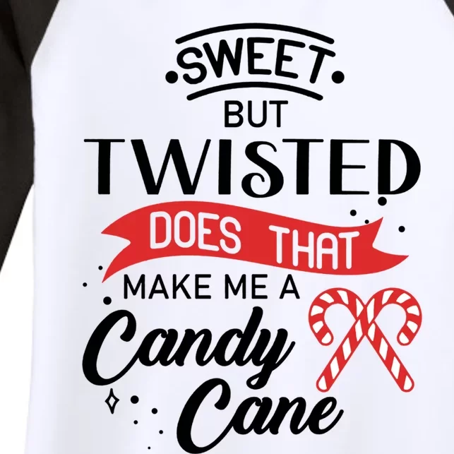 I'm Sweet But Twisted Does That Make Me A Candy Cane Gift Women's Tri-Blend 3/4-Sleeve Raglan Shirt