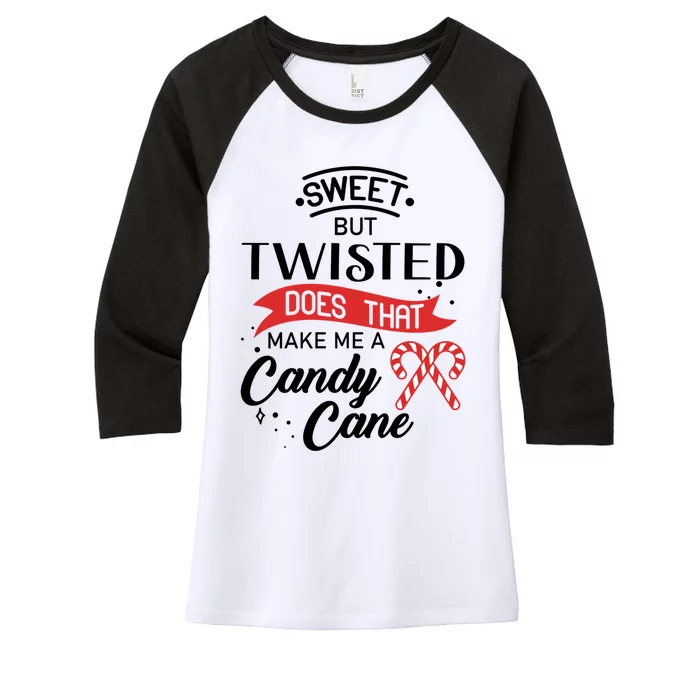 I'm Sweet But Twisted Does That Make Me A Candy Cane Gift Women's Tri-Blend 3/4-Sleeve Raglan Shirt