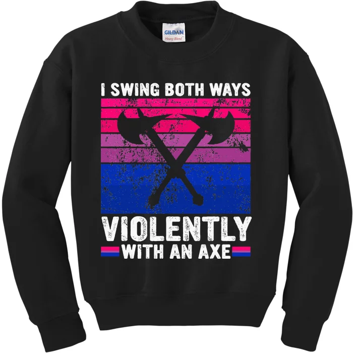 I Swing Both Ways Violently With An Axe Bisexual Pride LGBTQ Kids Sweatshirt