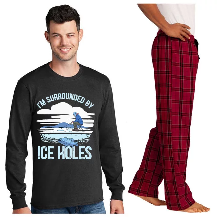 I'm Surrounded By Ice Holes Funny Ice Fishing Long Sleeve Pajama Set