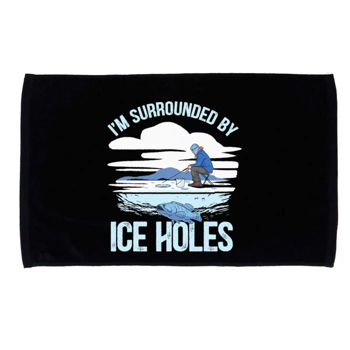 I'm Surrounded By Ice Holes Funny Ice Fishing Microfiber Hand Towel