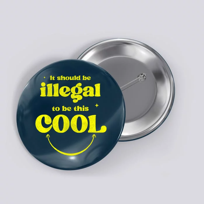 It Should Be Illegal To Be This Cool Button