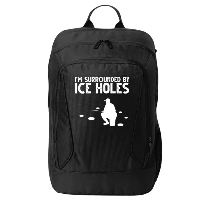 I'm Surrounded By Ice Holes Fishing City Backpack