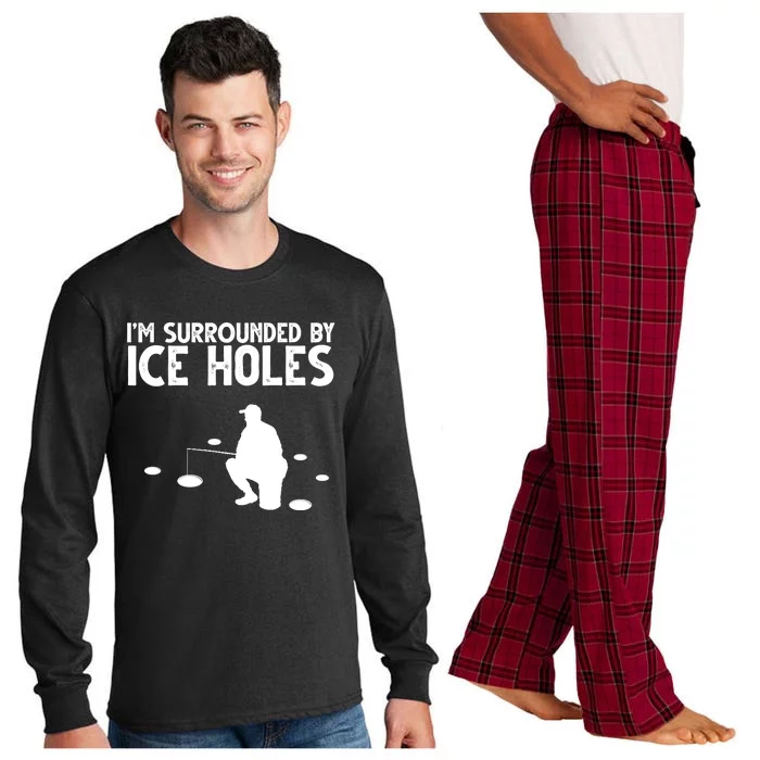 I'm Surrounded By Ice Holes Fishing Long Sleeve Pajama Set