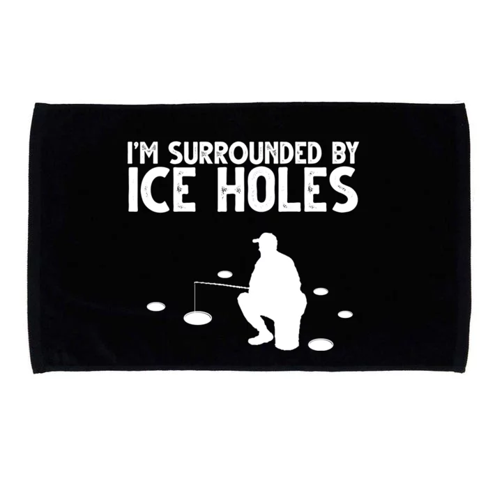 I'm Surrounded By Ice Holes Fishing Microfiber Hand Towel