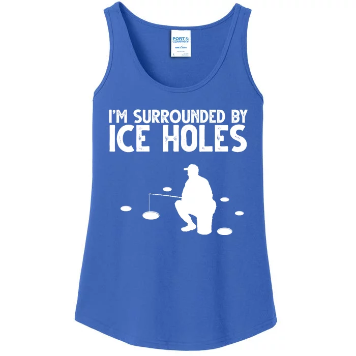 I'm Surrounded By Ice Holes Fishing Ladies Essential Tank