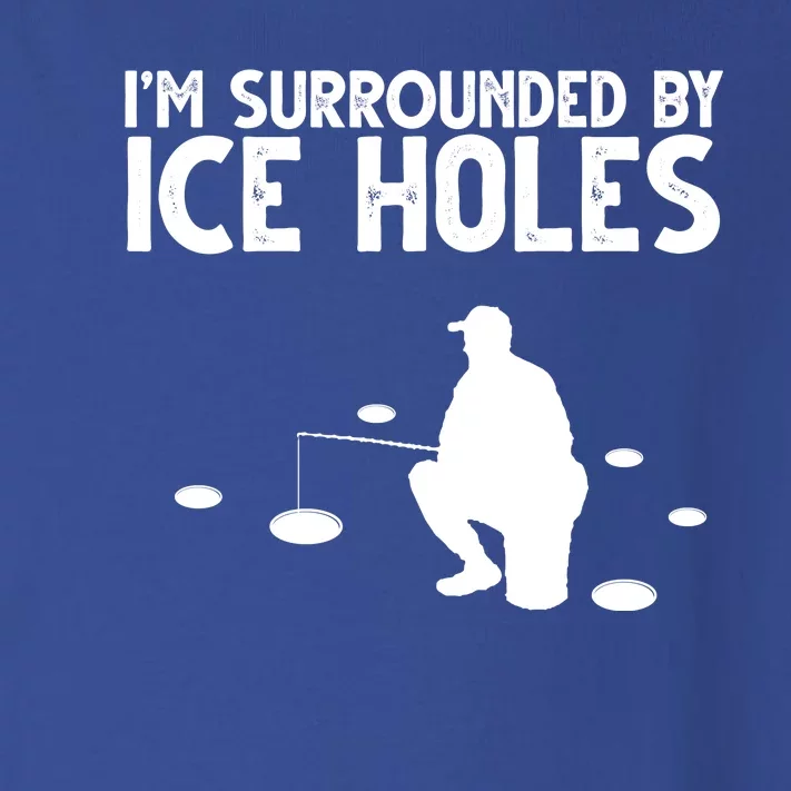 I'm Surrounded By Ice Holes Fishing Toddler Long Sleeve Shirt