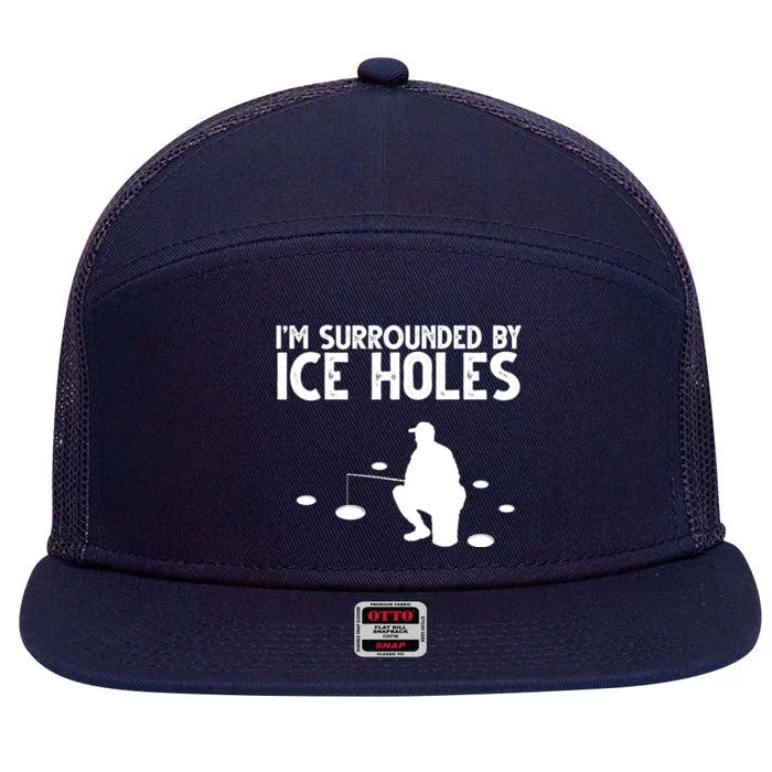 I'm Surrounded By Ice Holes Fishing 7 Panel Mesh Trucker Snapback Hat