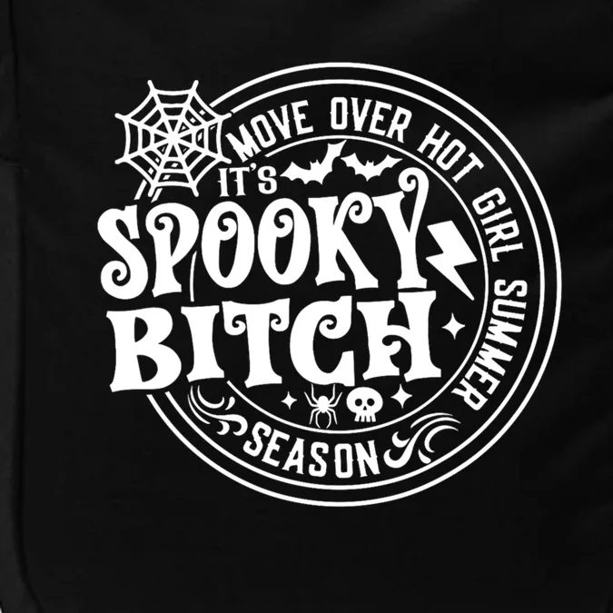 ItS Spooky Bitch Move Over Hot Summer Season Halloween Meaningful Gift Impact Tech Backpack