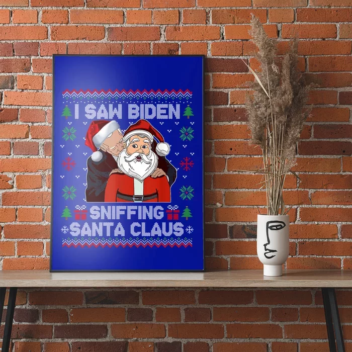 I Saw Biden Sniffing Santa Claus Funny Biden Ugly Xmas Cute Gift Poster