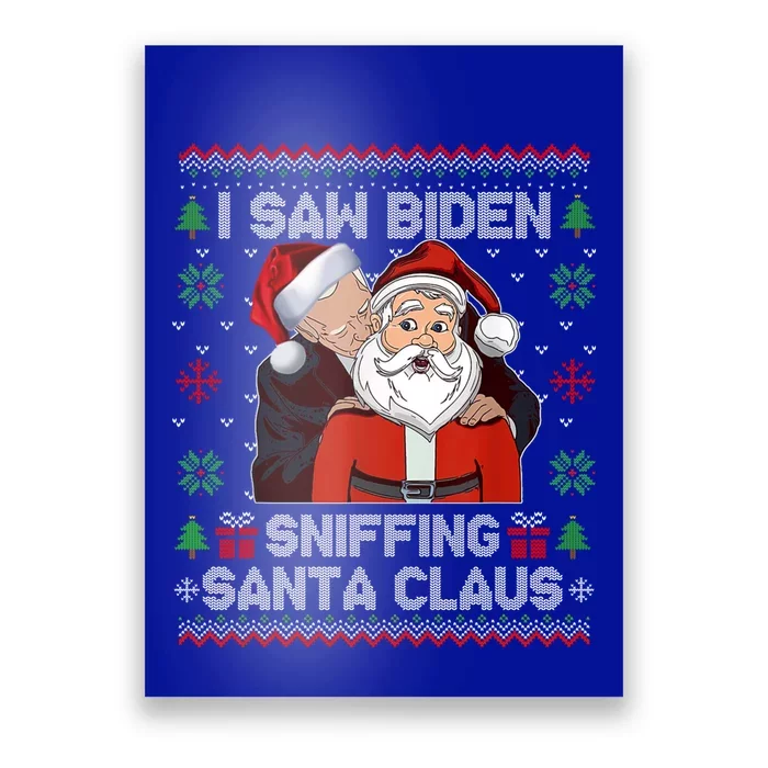 I Saw Biden Sniffing Santa Claus Funny Biden Ugly Xmas Cute Gift Poster