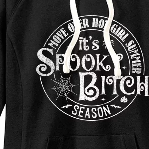 ItS Spooky Bitch Move Over Hot Summer Season Meaningful Gift Women's Fleece Hoodie