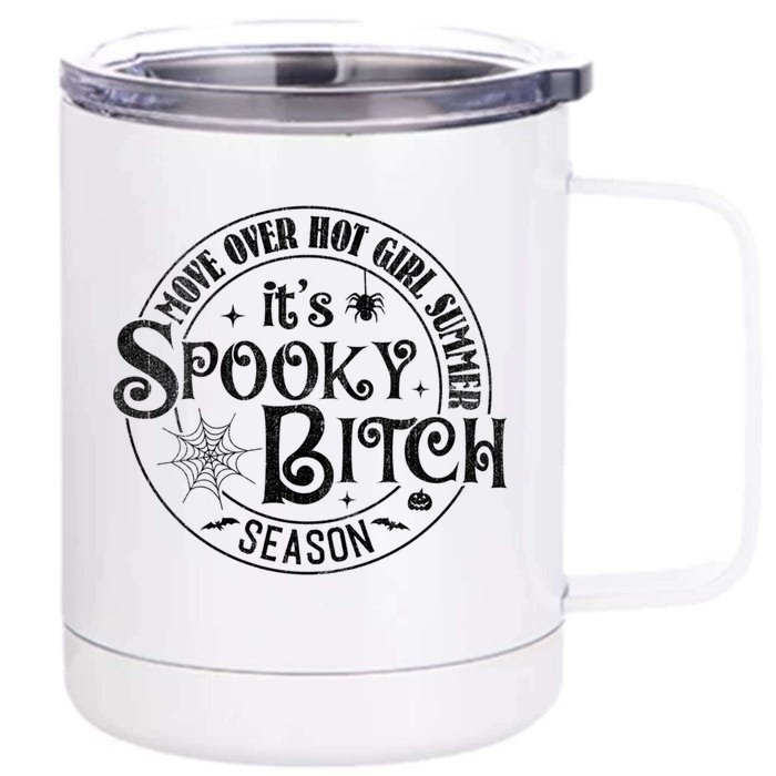 ItS Spooky Bitch Move Over Hot Summer Season Meaningful Gift Front & Back 12oz Stainless Steel Tumbler Cup