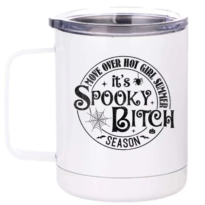 ItS Spooky Bitch Move Over Hot Summer Season Meaningful Gift Front & Back 12oz Stainless Steel Tumbler Cup