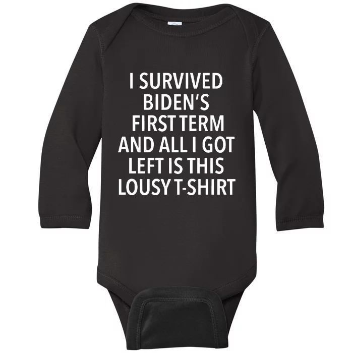 I Survived Biden’S First Term And All I Got Left Is This Lousy Baby Long Sleeve Bodysuit