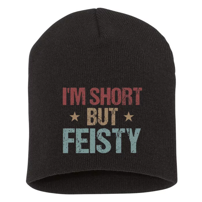 IM Short But Feisty Funny Saying Short Girl Short Acrylic Beanie