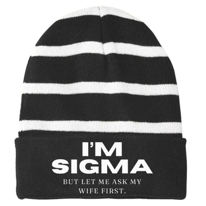 Im Sigma But Let Me Ask My Wife Funny Sigma Wolf Striped Beanie with Solid Band