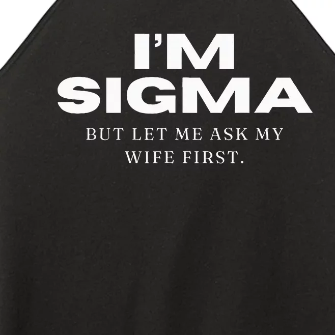 Im Sigma But Let Me Ask My Wife Funny Sigma Wolf Women’s Perfect Tri Rocker Tank