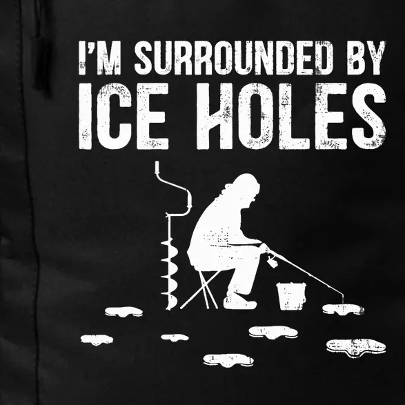 I'm Surrounded By Ice Hole Funny Fisher Winter Fishing Daily Commute Backpack