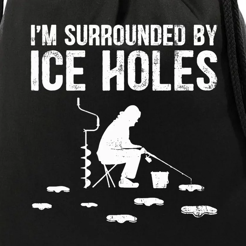 I'm Surrounded By Ice Hole Funny Fisher Winter Fishing Drawstring Bag