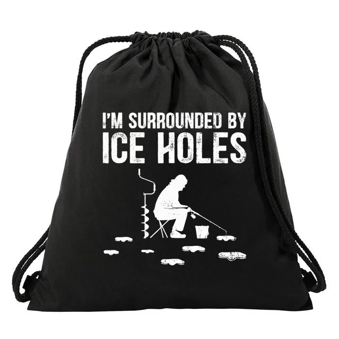 I'm Surrounded By Ice Hole Funny Fisher Winter Fishing Drawstring Bag