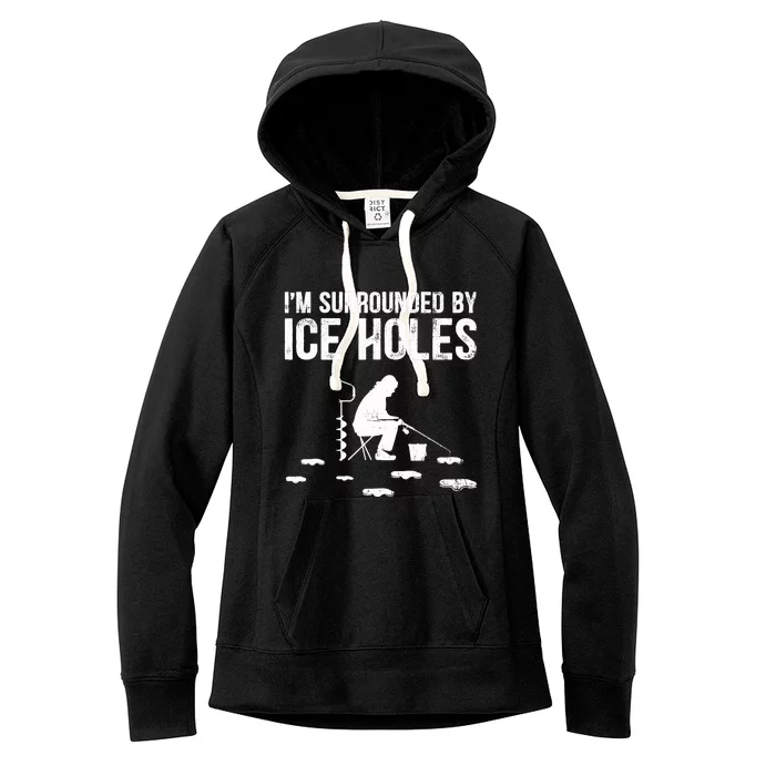 I'm Surrounded By Ice Hole Funny Fisher Winter Fishing Women's Fleece Hoodie