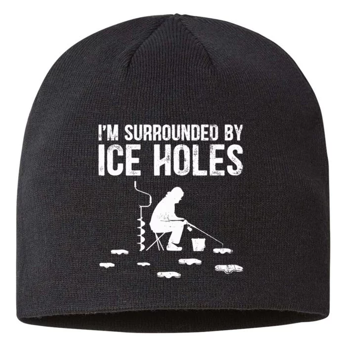 I'm Surrounded By Ice Hole Funny Fisher Winter Fishing 8 1/2in Sustainable Knit Beanie