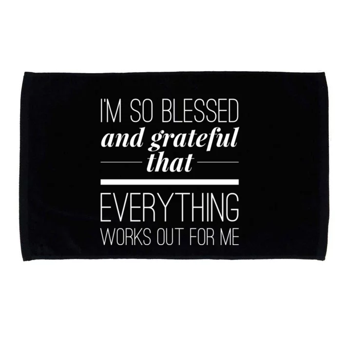 I'm So Blessed And Grateful That Everything Works Out For Me Microfiber Hand Towel