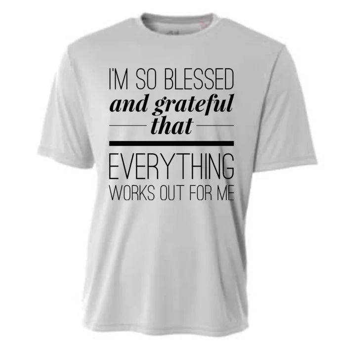 I'm So Blessed And Grateful That Everything Works Out For Me Cooling Performance Crew T-Shirt