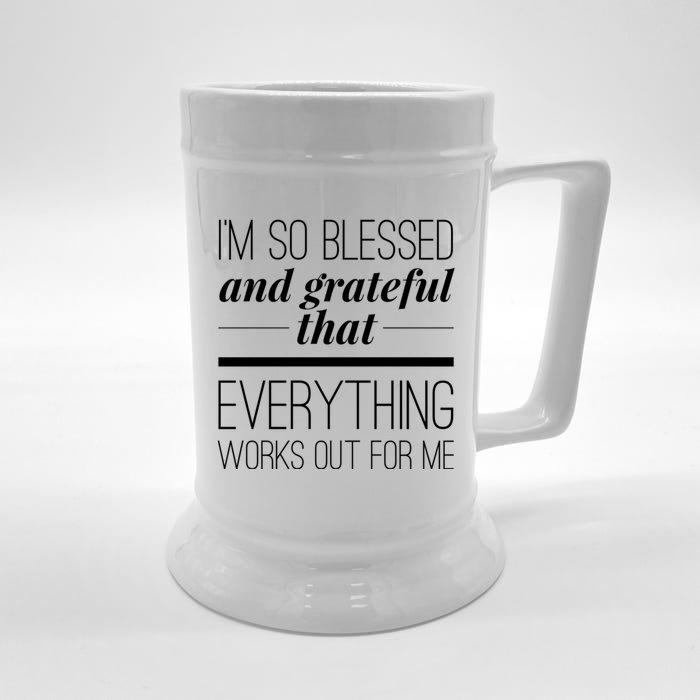 I'm So Blessed And Grateful That Everything Works Out For Me Front & Back Beer Stein