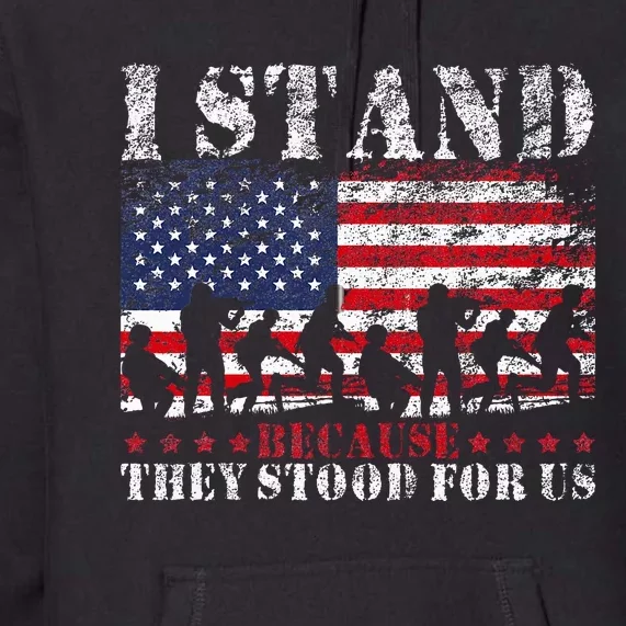 I Stand Because They Stood For Us American Flag Premium Hoodie