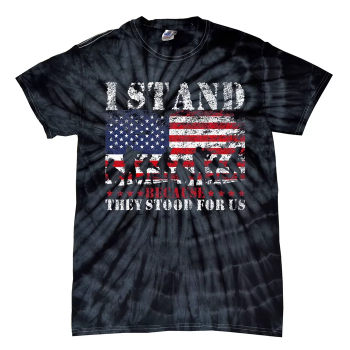 I Stand Because They Stood For Us American Flag Tie-Dye T-Shirt