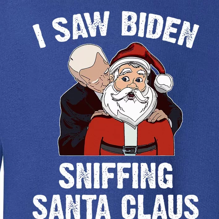 I Saw Biden Sniffing Santa Claus Funny Joe Biden Gift Toddler Sweatshirt