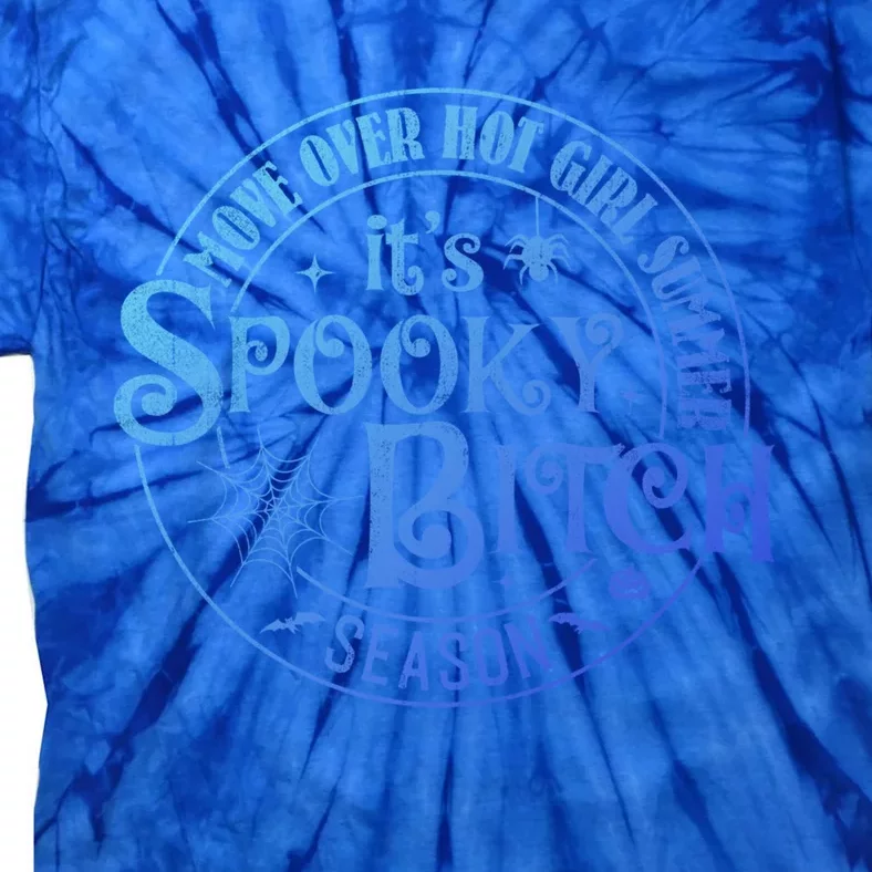 Its Spooky Bitch Move Over Hot Summer Season Gift Tie-Dye T-Shirt