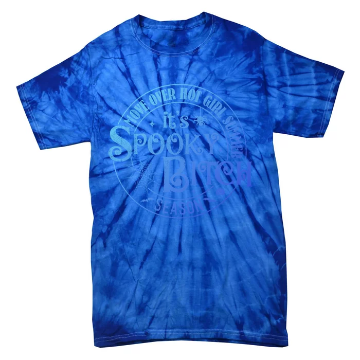 Its Spooky Bitch Move Over Hot Summer Season Gift Tie-Dye T-Shirt