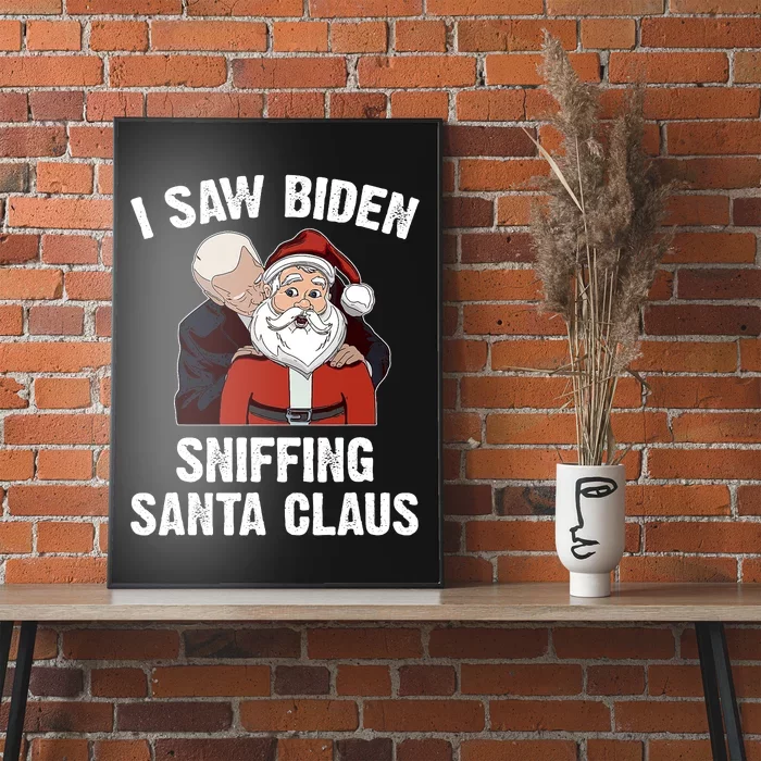 I Saw Biden Sniffing Santa Claus Funny Joe Biden Gift Poster